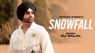 Snowfall Remix  Jordan Sandhu  New Punjabi Song  Latest Punjabi Song 2024 [upl. by Kendal]