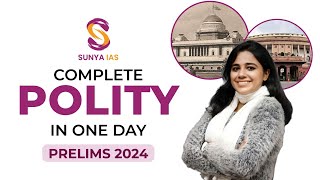 Complete Indian Polity in One Day  UPSC CSE Prelims 2024  Sunya IAS [upl. by Stafford631]