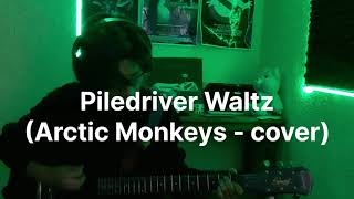 Piledriver Waltz  Arctic Monkeys Cover [upl. by Liesa]