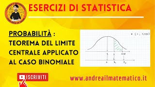 distribuzione binomiale e normale  il teorema del limite centrale  ESERCIZI DI STATISTICA [upl. by Yram564]