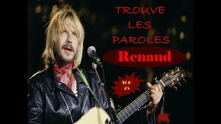 Trouve les paroles Spécial Renaud [upl. by Fellows715]