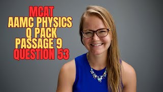 AAMC MCAT Physics Question Pack Passage 9 Question 53 [upl. by Lauretta260]