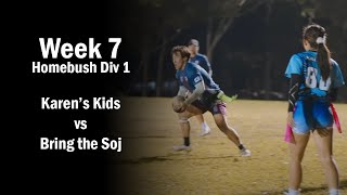 Karens Kids vs Bring the Soj  Homebush Monday Oztag Div 1  Week 7 [upl. by Zorana723]