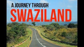 A Journey Through Swaziland Now eSwatini [upl. by Thaine]