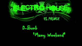 DBomb  Mamy Weekend El Prince RemiX [upl. by Aicirtak90]