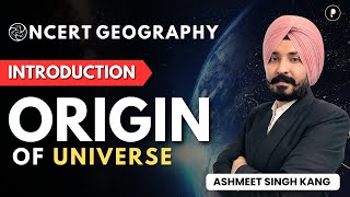 NCERT Geography Introduction  Origin of Universe  Syllabus discussion and analysis for SSC UPSC [upl. by Akirej]