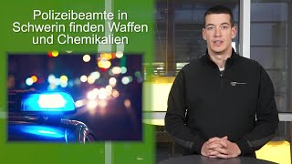 Kurznachrichten Polizeibeamte in Schwerin finden Waffen und Chemikalien [upl. by Swagerty]