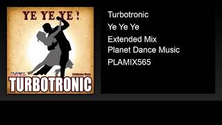 Turbotronic  Ye Ye Ye Extended Mix [upl. by Okoyik558]