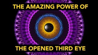 The Amazing Power of the Opened Third Eye • Benefits Side Effects and More [upl. by Alleon]