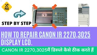 HOW TO REPAIR CANON IR 22703025 CONTROL PANEL LCD AND HOW TO CHANGE TOUCH SCREEN [upl. by Calise]