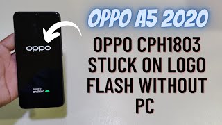 Oppo A5 2020 Stuck On Logo Solved Without Pc  Oppo Cph1803 Flash No Pc [upl. by Aropizt]