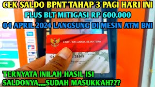 CEK SALDO BPNT TAHAP 3 BLT MITIGASI 600RB PAGI INI 03 APRIL 2024 LANGSUNG DI MESIN ATM BNI [upl. by Feledy]