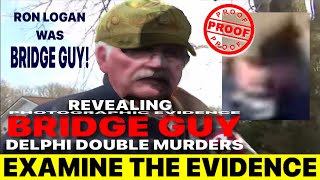 Delphi Murders Bridge GuyBG RON LOGANRL WILL PROVE TO BE THE MAN ON THE BRIDGE UPDATED INFO [upl. by Ttam]