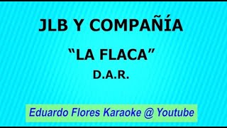 JLB Y COMPAÑIA LA FLACA KARAOKE [upl. by Euqinom318]