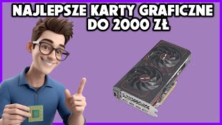 NAJLEPSZE KARTY GRAFICZNE DO GIER DO 2000 ZŁ [upl. by Melodee]