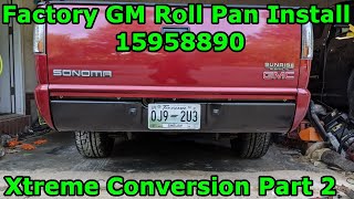 GMC Sonoma  Xtreme Conversion Part 2  FactoryOEM GM Roll Pan Install  15958890 [upl. by Tedra]