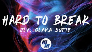 JLV amp Clara Sofie  Hard To Break Lyrics [upl. by Reisinger]