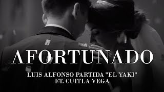 Afortunado  Luis Alfonso Partida quotEl Yakiquot FT Cuitla Vega Video Oficial [upl. by Obau]