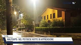 20240909 PISTOIA  MALTEMPO NEL PISTOIESE NOTTE DI APPRENSIONE [upl. by Ana903]