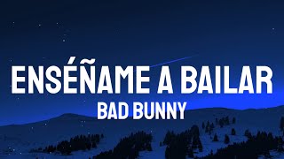 Bad Bunny  ENSÉÑAME A BAILAR LetraLyrics [upl. by Atiugram]