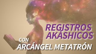 MEDITACIÓN GUIADA abrir registros AKÁSHICOS  Arcángel METATRÓN [upl. by Hsac]