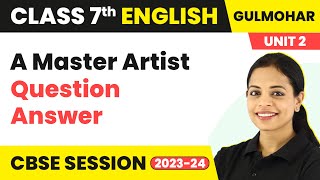 Gulmohar Class 7 Unit 2  A Master Artist  Question Answer [upl. by Dasha803]