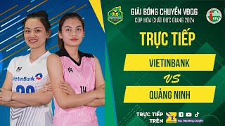 🔴Trực tiếp  VIETINBANK vs QUẢNG NINH  Bảng Nữ  Giải bóng chuyền VĐQG cúp HCĐG 2024 [upl. by Brodsky]