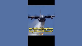 0003 How WaterDropping Aircraft Fight Fires 10 Tons in 10 Sec 🚁💧 [upl. by Kendyl]