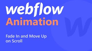 Webflow Animation Basics Fade In and Move Up [upl. by Dearr]