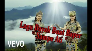 Lagu Dayak Paling Menyentuh hati quotSampe Atiquot Official Music [upl. by Mitzie388]