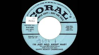 1955 Uncharted 45s Happy Hoagy Carmichael  I’m Just Wild About Mary I’m Just Wild About Harry [upl. by Hereld226]