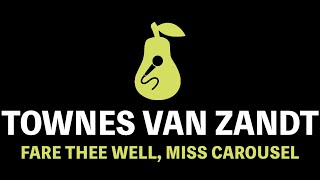 Townes Van Zandt  Fare Thee Well Miss Carousel Karaoke [upl. by Fawcett]