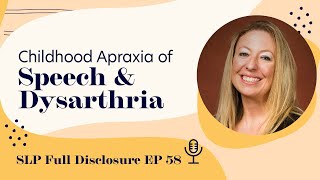 Childhood Apraxia of Speech and Dysarthria  Ep 58  Full Episode [upl. by Eiznekcam]