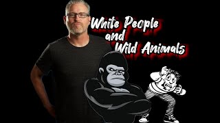 White People amp Wild Animals [upl. by Ilyse]