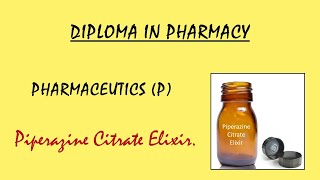 Piperazine Citrate Elixir Preparation  Pharmaceutics  Pharmacy [upl. by Edee]