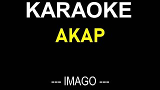 AKAP KARAOKE BY IMAGO  NO MUSIC BACKGROUND  LYRICS TEXT ONLY DISPLAY [upl. by Marje659]