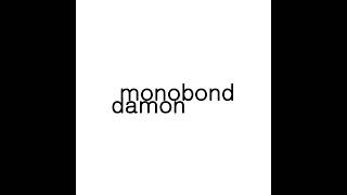 damon  monobond Official Audio [upl. by Dwaine975]