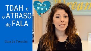 TDAH e o ATRASO DE FALA [upl. by Nicoli]