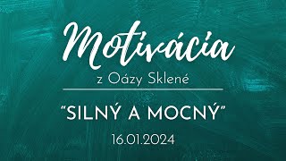 MOTIVÁCIA z Oázy Sklené  SILNÝ A MOCNÝ  Vladimír Beregi 16012024 [upl. by Dawson841]