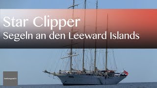 Mit der Star Clipper durch die Leeward Islands Karibik [upl. by Isac168]