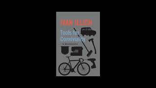 Tools for Conviviality by Ivan Illich [upl. by Raab206]