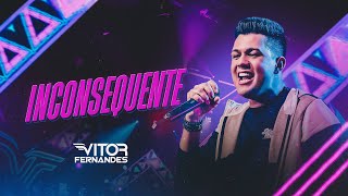 INCONSEQUENTE  Vitor Fernandes DVD Diferente de Tudo [upl. by Atteinotna]