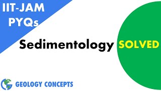 Sedimentology PYQs  IITJAM [upl. by Thapa]