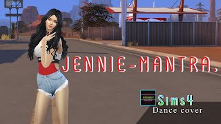 JENNIEMANTRA TS4 Dance cover [upl. by Leber]