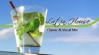 Latin House I  Classic amp Vocal Mix [upl. by Aleka]