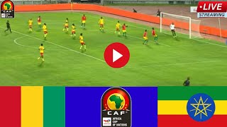 🔰LIVEGUINEA 4 VS 1 ETHIOPIA •LIVE STREAMING AFRICA CUP OF NATIONS  QUALIFIERS 2025 [upl. by Imled]