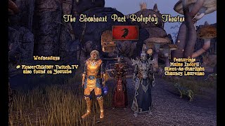 EBONHEART PACT roleplay theatre with Malas Chauncy amp Silent [upl. by Enaffit]