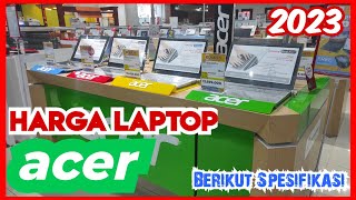 Harga Laptop Acer Terbaru Tahun 2023  Harga harga laptop acer termurah hingga termahal [upl. by Recneps212]