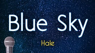 Blue Sky  Hale KARAOKE VERSION [upl. by Zora]