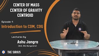 Episode1 Introduction to Center of Mass Center of Gravity [upl. by Puna]